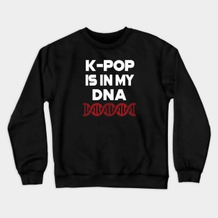 K-POP is in my DNA - deep in my soul with heart helix Crewneck Sweatshirt